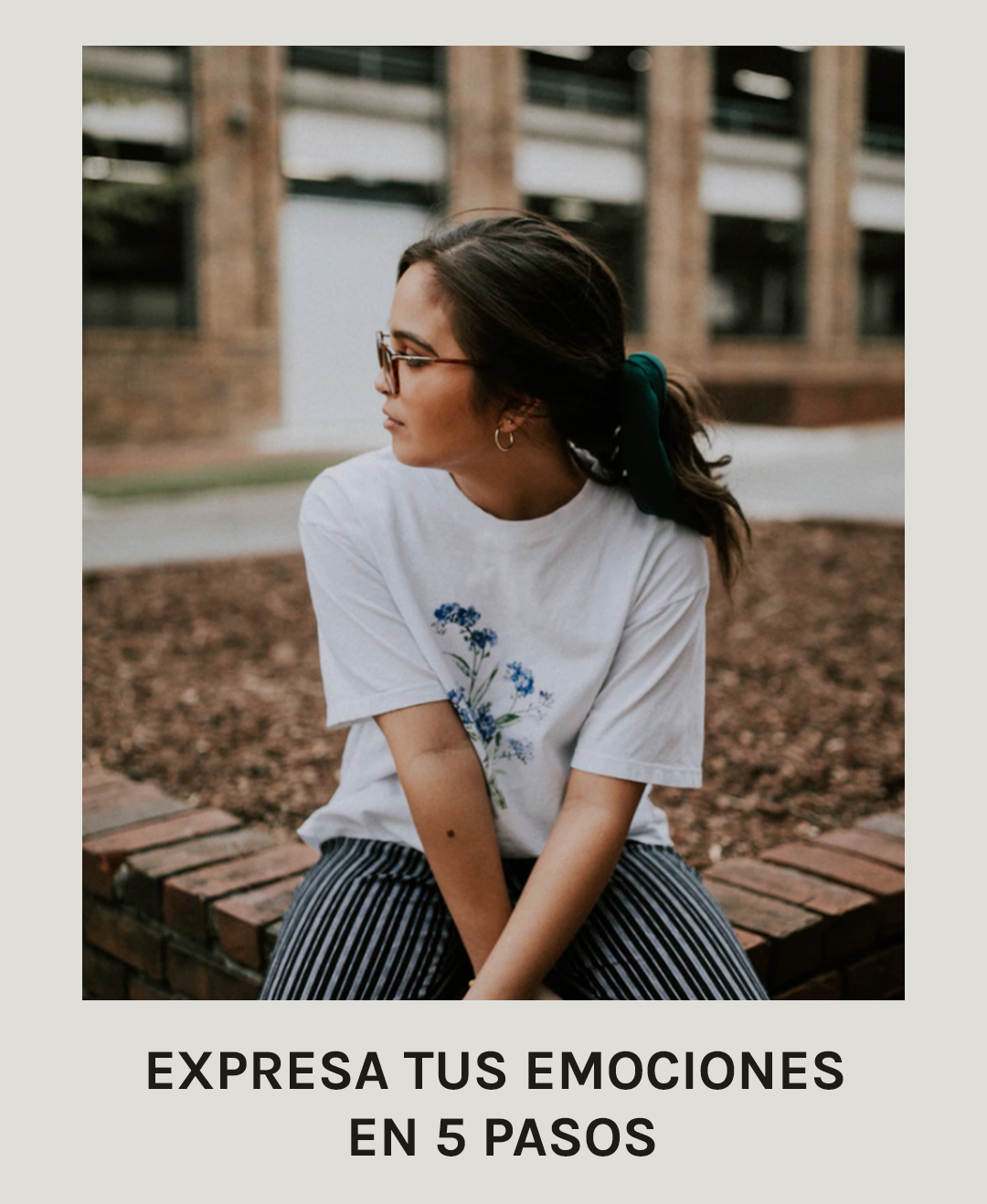 Expresa tus emociones en 5 pasos